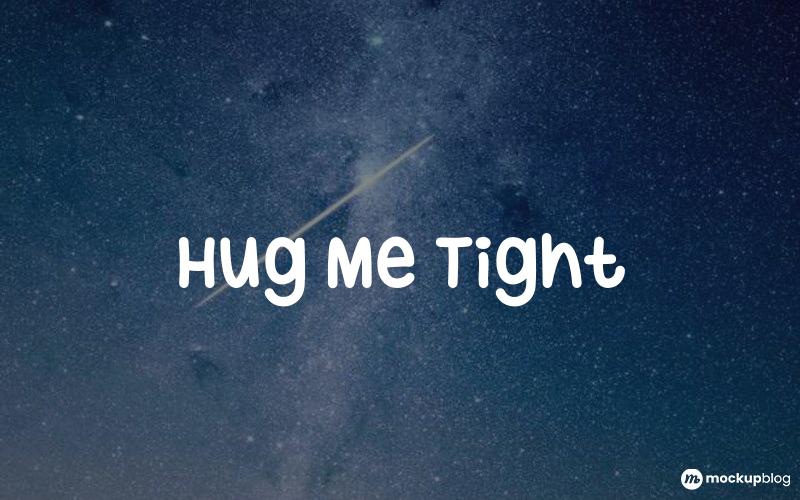 Hug Me Tight Font